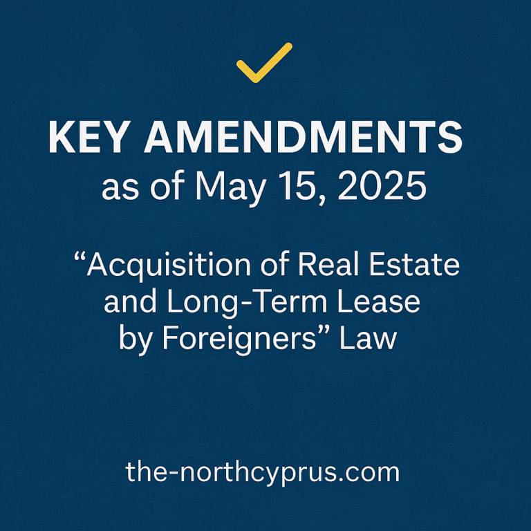 Explore the latest changes to TRNC’s property acquisition laws for foreigners. This May 2025 update redefines ownership limits, deadlines, and registration fees.